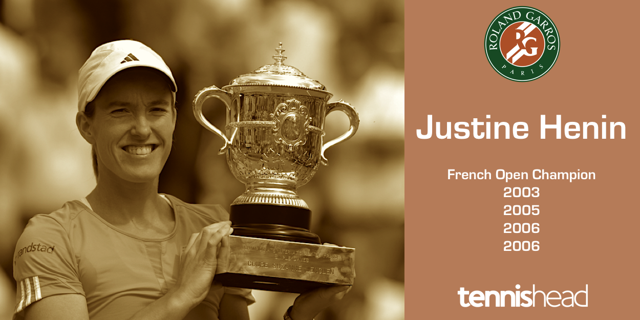 Roland Garros Royalty: Justine Henin, four-time French Open champion